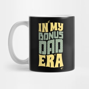 In My Bonus Dad Era Mug